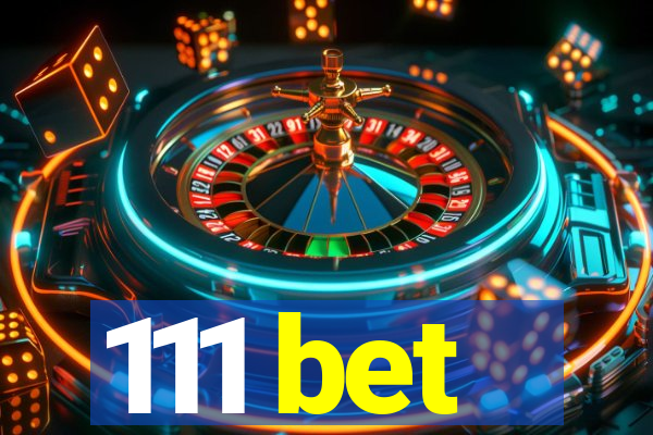 111 bet